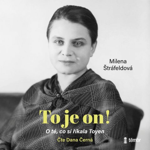 Štráfeldová Milena: To je on! O té, co si říkala Toyen - audioknihovna Štráfeldová Milena: To je on! O té, co si říkala Toyen - audioknihovna