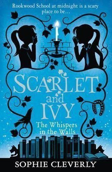 Cleverly Sophie: Scarlet and Ivy: The Whispers in the Walls
