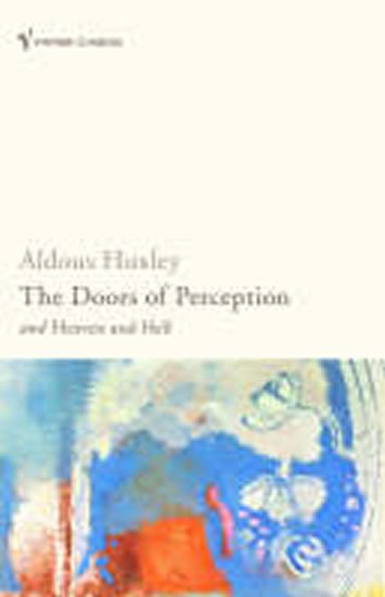 Huxley Aldous: The Doors of Perception