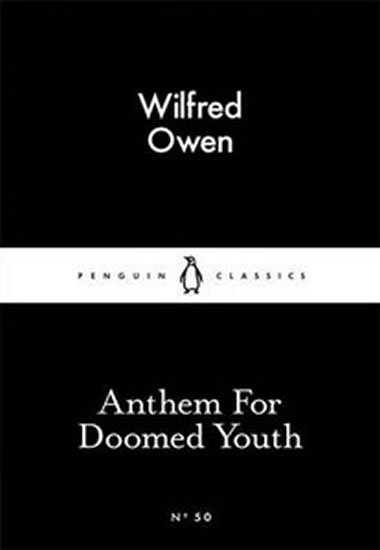 Owen Wilfred: Anthem For Doomed Youth Owen Wilfred: Anthem For Doomed Youth