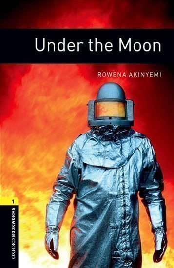Akinyemi Rowena: Oxford Bookworms Library 1 Under the Moon with Audio Mp3 Pack (New Edition)