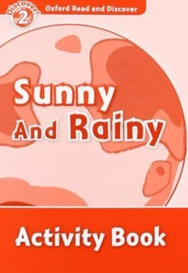 Spilsbury Louise: Oxford Read and Discover Level 2 Sunny and Rainy Activity Book