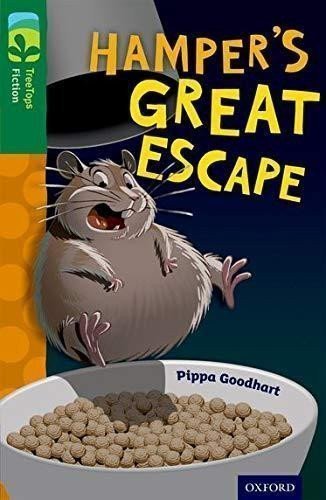 Goodhart Pippa: Oxford Reading Tree TreeTops Fiction 12 Hamper´s Great Escape