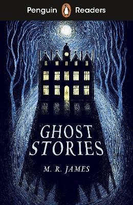 James M. R.: Penguin Readers Level 3: Ghost Stories (ELT Graded Reader)