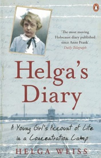 Weissová Helga: Helga´s Diary: A Young Girl´s Account of Life in a Concentration Camp