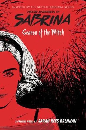 Brennanová Sarah Rees: Season of the Witch (Chilling Adventures of Sabrina: Netflix tie-in novel)