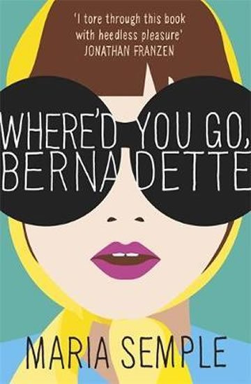 Sempleová Maria: Where´d You Go, Bernadette Sempleová Maria: Where´d You Go, Bernadette