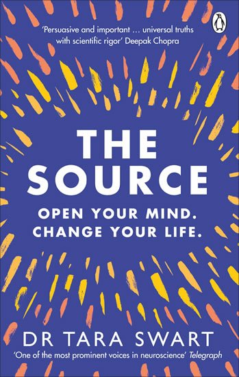 Swartová Tara: The Source: Open Your Mind, Change Your Life