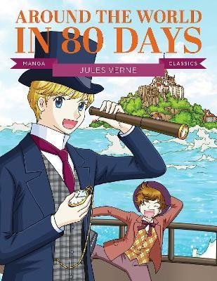 Verne Jules: Manga Classics: Around the World in 80 Days Verne Jules: Manga Classics: Around the World in 80 Days