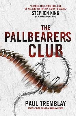 Tremblay Paul G.: The Pallbearers´ Club