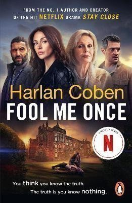 Coben Harlan: Fool Me Once: Now An Original Netflix Series