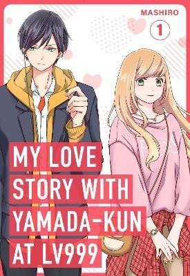 Mashiro: My Love Story with Yamada-kun at Lv999 / 1