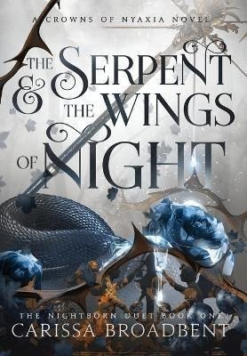 Broadbent Carissa: The Serpent and the Wings of Night