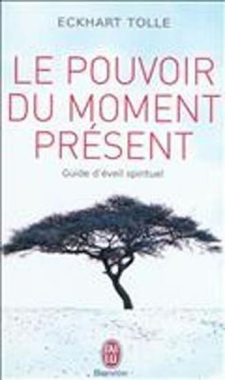 Tolle Eckhart: Le Pouvoir Du Moment Present