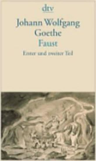 Goethe Johann Wolfgang: Faust - Erster Und Zweiter Teil