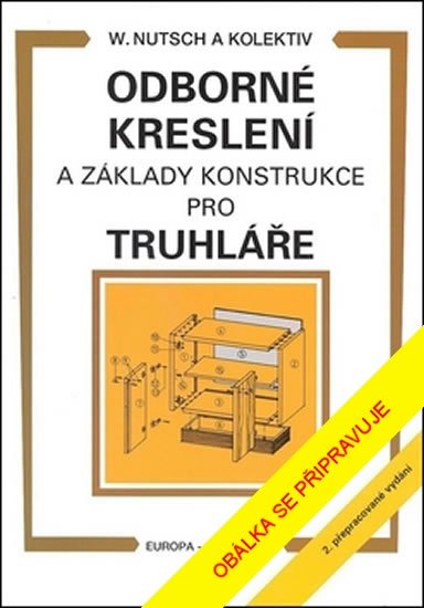 kolektiv autorů: Odborné kreslení a základy konstrukce pro truhláře