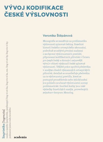 Štěpánová Veronika: Vývoj kodifikace české výslovnosti Štěpánová Veronika: Vývoj kodifikace české výslovnosti