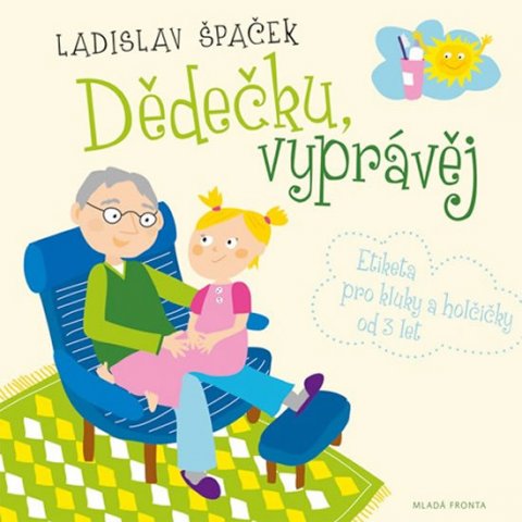 Špaček Ladislav: Dědečku, vyprávěj - Etiketa pro kluky a holčičky od tří let + CD Špaček Ladislav: Dědečku, vyprávěj - Etiketa pro kluky a holčičky od tří let + CD
