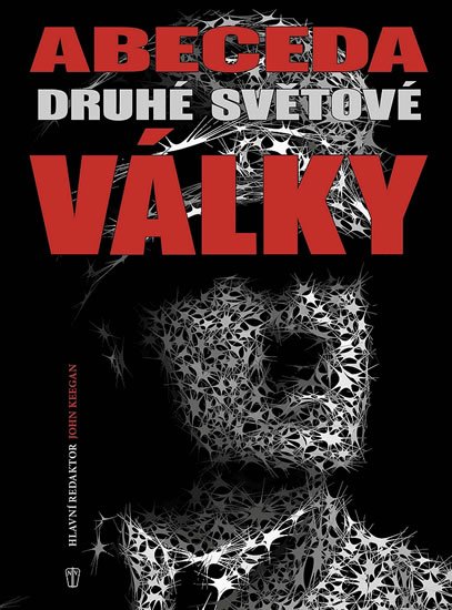 Keegan John: Abeceda druhé světové války Keegan John: Abeceda druhé světové války