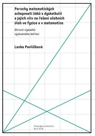 Pavlíčková Lenka: Poruchy matematických schopností žáků s dyskalkulií a jejich vliv na řešení