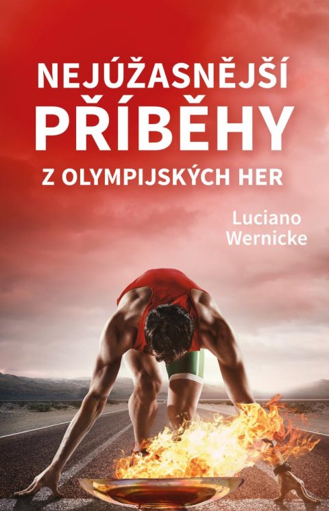 Wernicke Luciano: Nejúžasnější příběhy z olympijských her Wernicke Luciano: Nejúžasnější příběhy z olympijských her