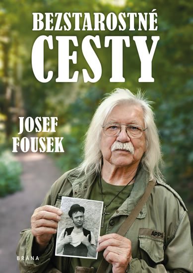 Fousek Josef: Bezstarostné cesty