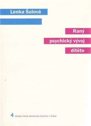 Šulová Lenka: Raný psychický vývoj dítěte