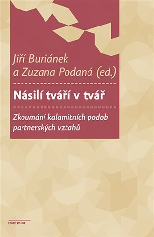 Buriánek Jiří: Násilí tváří v tvář - Zkoumání kalamitních podob partnerských vztahů
