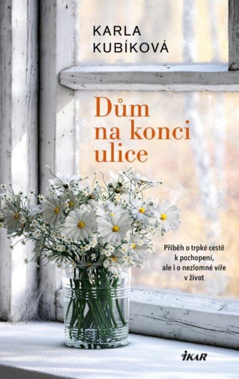 Kubíková Karla: Dům na konci ulice Kubíková Karla: Dům na konci ulice