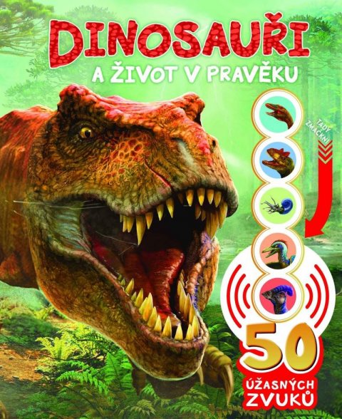 neuveden: Dinosauři a život v pravěku - 50 úžasných zvuků neuveden: Dinosauři a život v pravěku - 50 úžasných zvuků