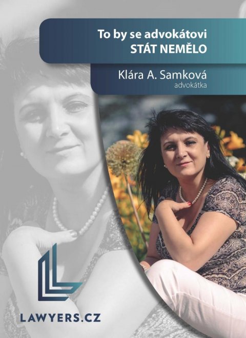 Samková Klára A.: To by se advokátovi stát nemělo Samková Klára A.: To by se advokátovi stát nemělo