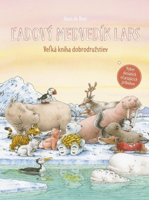 de Beer Hans: Ľadový medvedík Lars: Veľká kniha dobrodružstiev (slovensky)