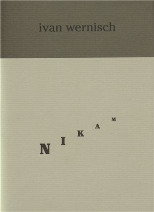 Wernisch Ivan: Nikam