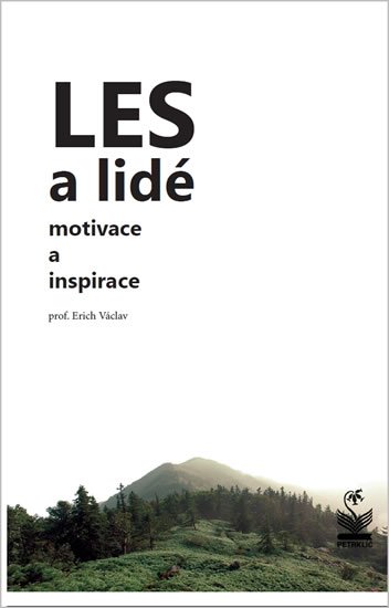Erich Václav: Les a lidé - Motivace a inspirace