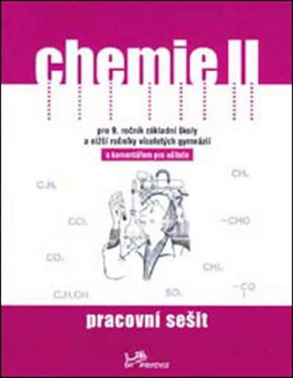 kolektiv autorů: Chemie II - Pracovní sešit s komentářem pro učitele kolektiv autorů: Chemie II - Pracovní sešit s komentářem pro učitele