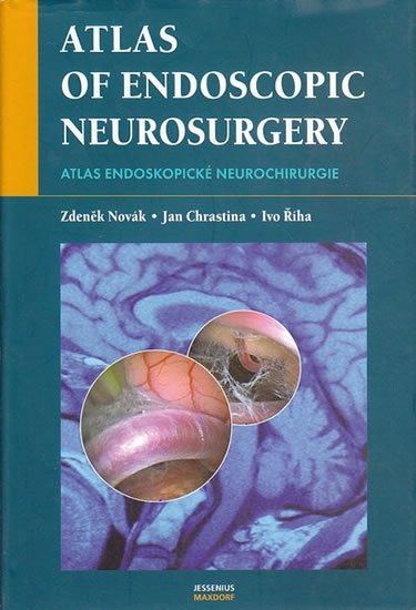 Novák Zdeněk, Říha Ivo, Chrastina Jan,: Atlas endoskopické neurochirurgie