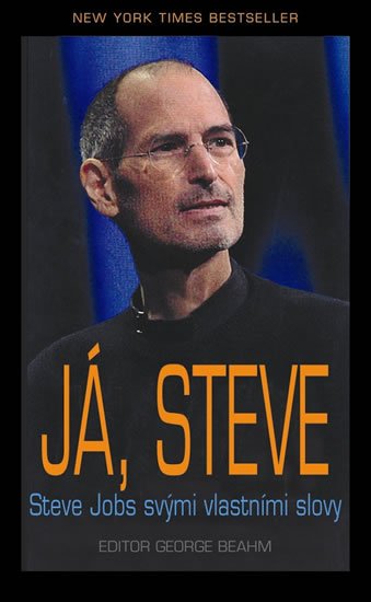 Beahm George: Já, Steve - Steve Jobs vlastními slovy