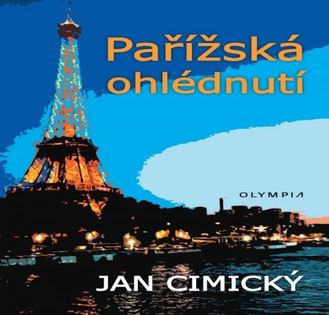 Cimický Jan: Pařížská ohlédnutí Cimický Jan: Pařížská ohlédnutí