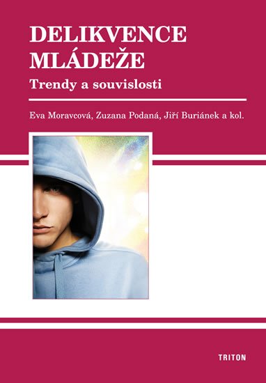 Moravcová Eva: Delikvence mládeže - Trendy a souvislosti