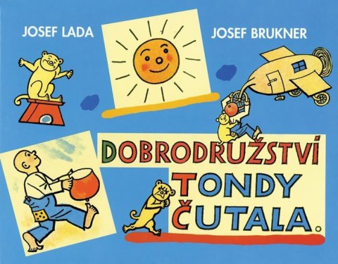 Brukner Josef: Dobrodružství Tondy Čutala