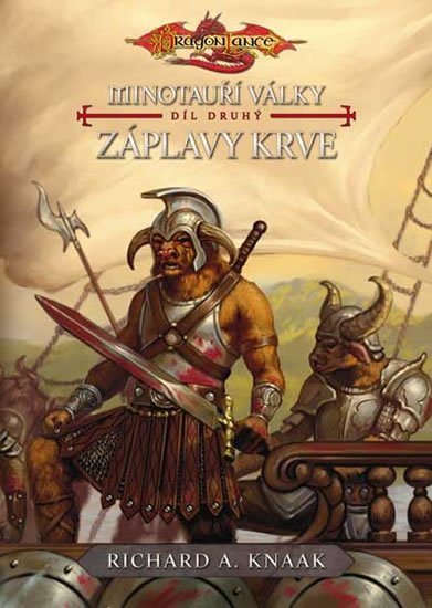 Knaak Richard A.: Minotauří války 2 - Záplavy krve Knaak Richard A.: Minotauří války 2 - Záplavy krve