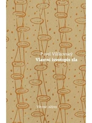 Vilikovský Pavel: Vlastní životopis zla