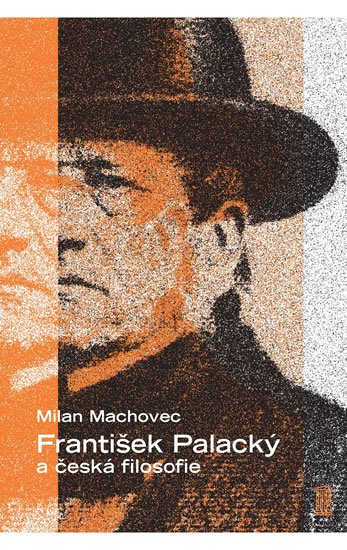 Machovec Milan: František Palacký a česká filosofie