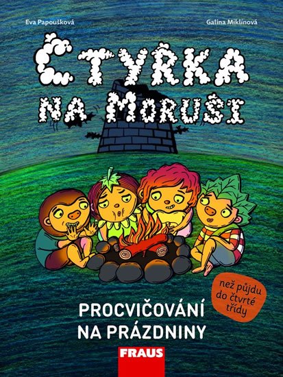 Papoušková Eva: Čtyřka na Moruši - Procvičování na prázdniny Papoušková Eva: Čtyřka na Moruši - Procvičování na prázdniny