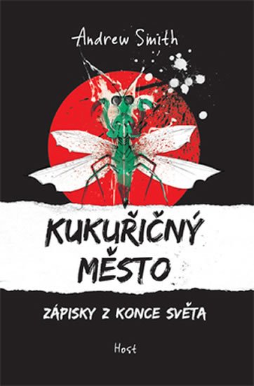 Smith Andrew: Kukuřičný město - Zápisky z konce světa