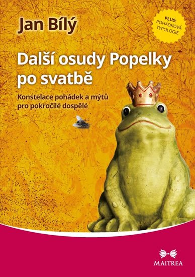 Bílý Jan: Další osudy Popelky po svatbě - Konstelace pohádek a mýtů pro pokročilé dos Bílý Jan: Další osudy Popelky po svatbě - Konstelace pohádek a mýtů pro pokročilé dos