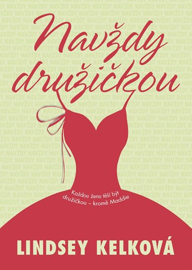 Kelková Lindsey: Navždy družičkou
