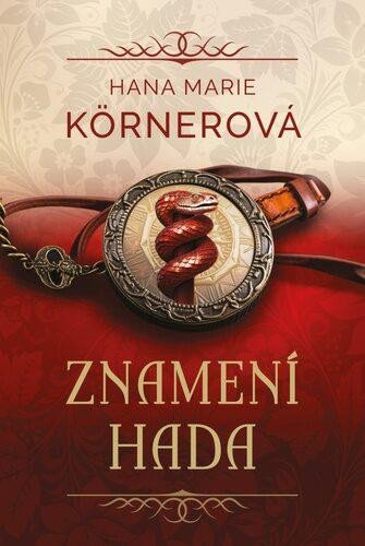 Körnerová Hana Marie: Znamení hada Körnerová Hana Marie: Znamení hada