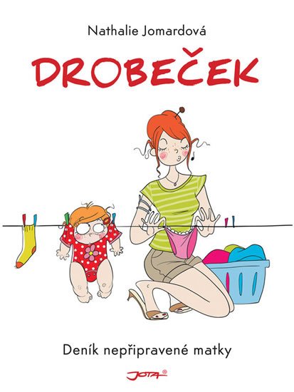 Jomardová Nathalie: Drobeček - Deník nepřipravené matky Jomardová Nathalie: Drobeček - Deník nepřipravené matky