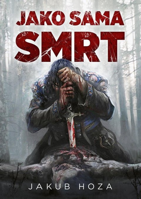 Hoza Jakub: Jako sama smrt Hoza Jakub: Jako sama smrt
